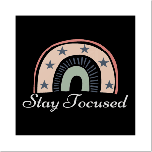 Stay Focused Posters and Art